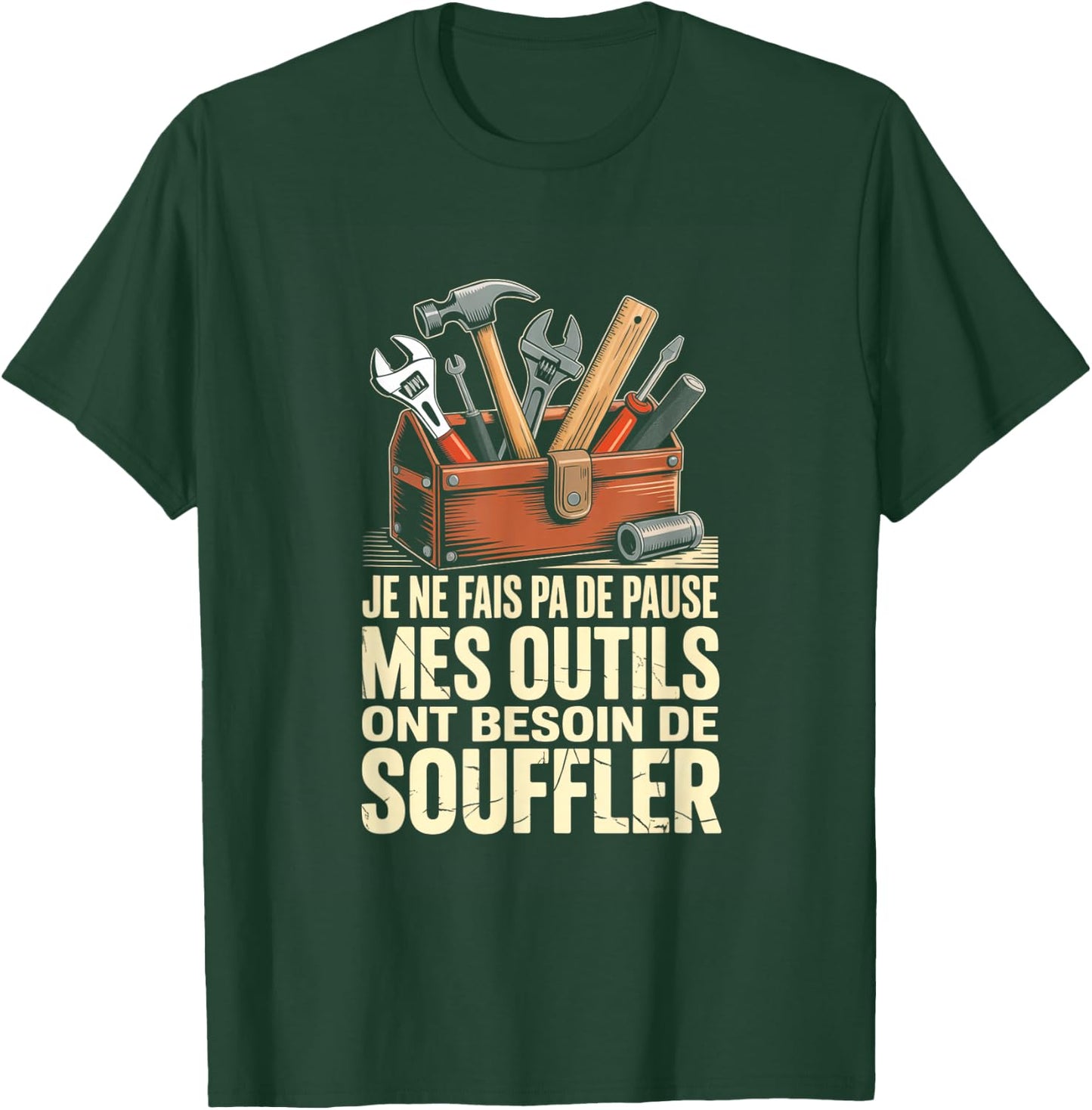Je Ne Fais Pa De Pause Mes Outils Ont Besoin De Souffler T-Shirt - T-Shirt | Forest