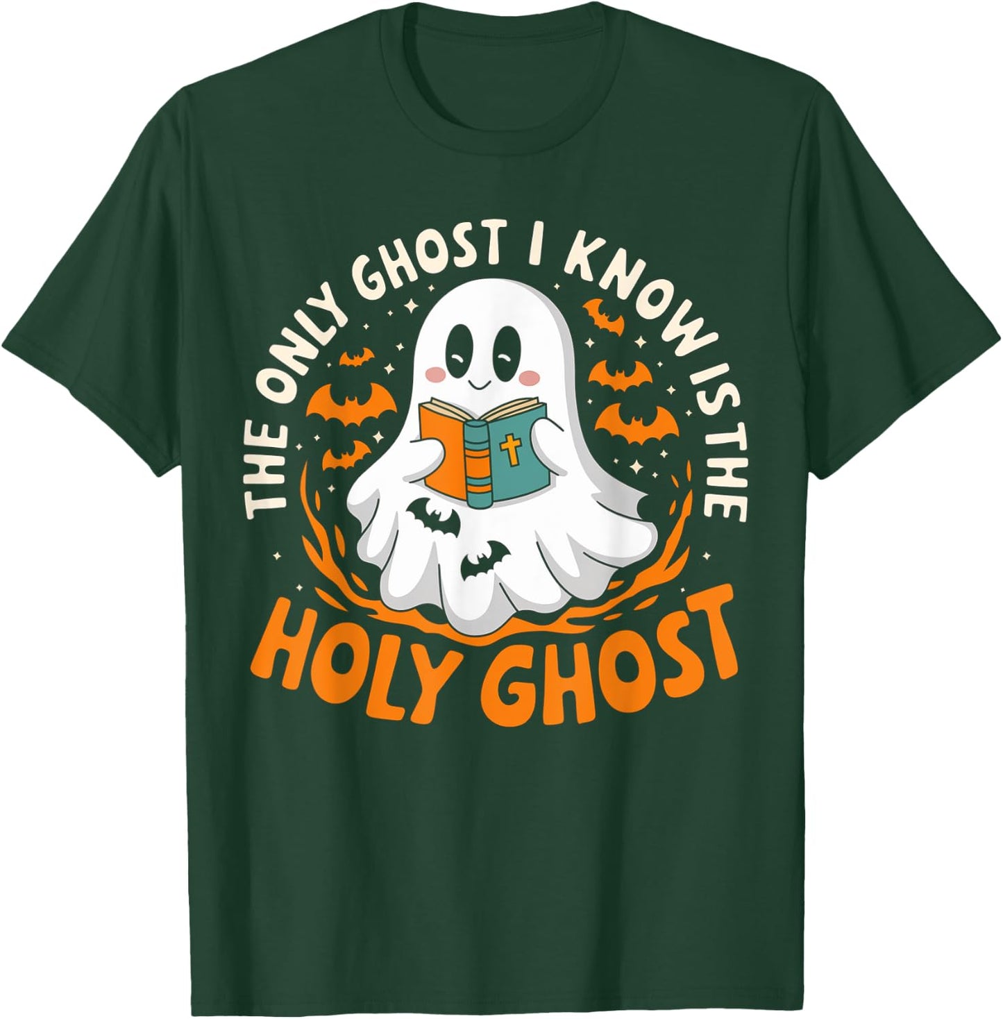 Halloween The Only Ghost I Know Is The Holy Ghost Christian T-Shirt - T-Shirt | Forest