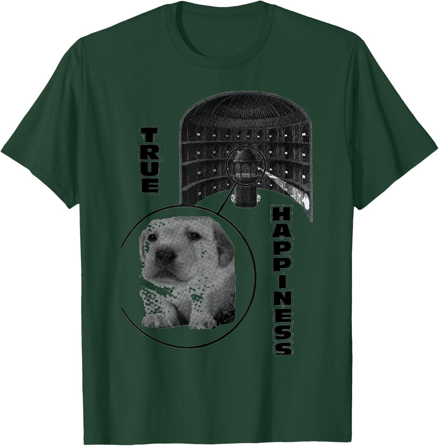True Happiness Panopticons Funny T-Shirt - T-Shirt | Forest
