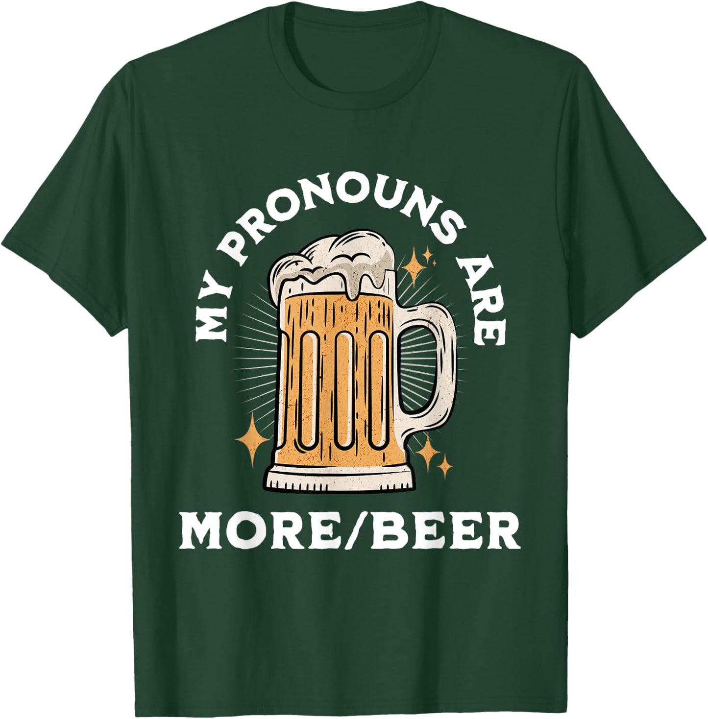 My Pronouns Are More/Beer Funny Retro Funny Beer Pronoun T-Shirt - T-Shirt | Forest