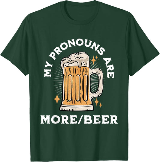My Pronouns Are More/Beer Funny Retro Funny Beer Pronoun T-Shirt - T-Shirt | Forest