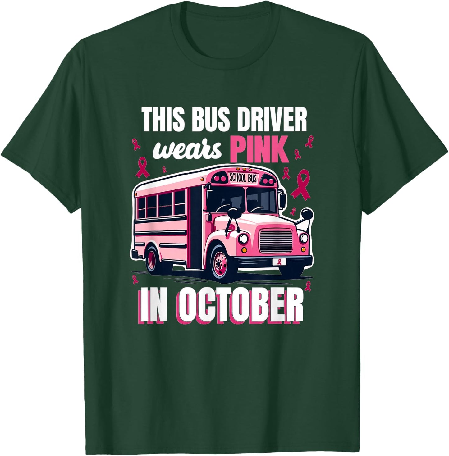 Bus Driver Wears Pink Breast Cancer Survivor T-Shirt - T-Shirt | Forest