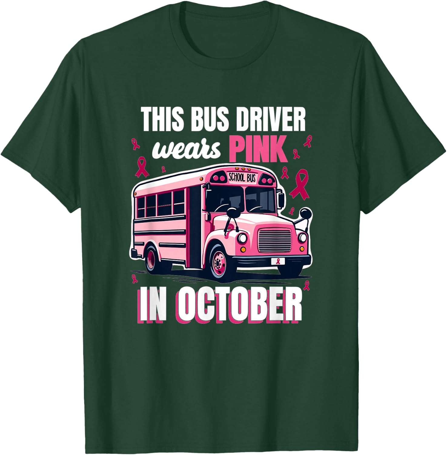 Bus Driver Wears Pink Breast Cancer Survivor T-Shirt - T-Shirt | Forest