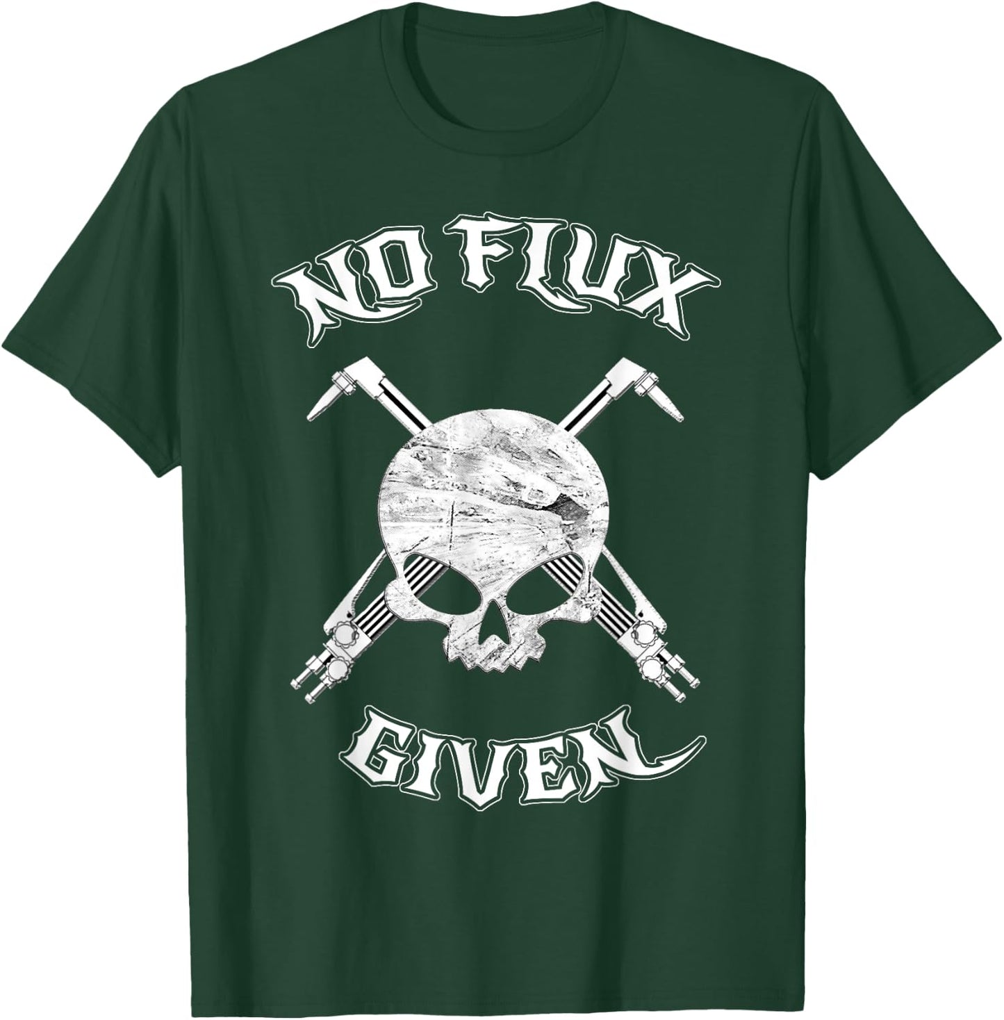 No Flux Given - Funny Welder Shirt For Welding Dads T-Shirt - T-Shirt | Forest