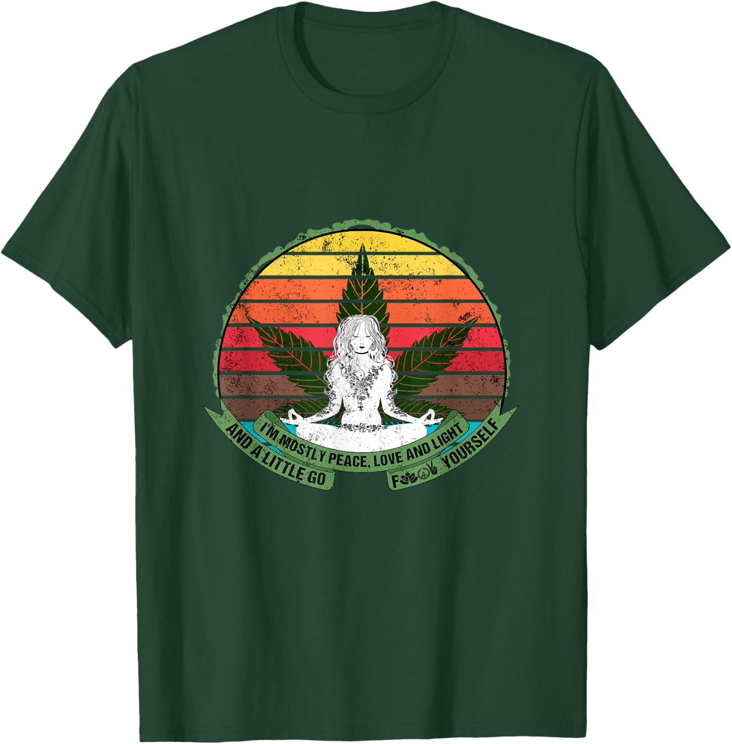Peace, Love, Light and a Little Go Fuck Yourself Weed Lover T-Shirt - T-Shirt | Forest