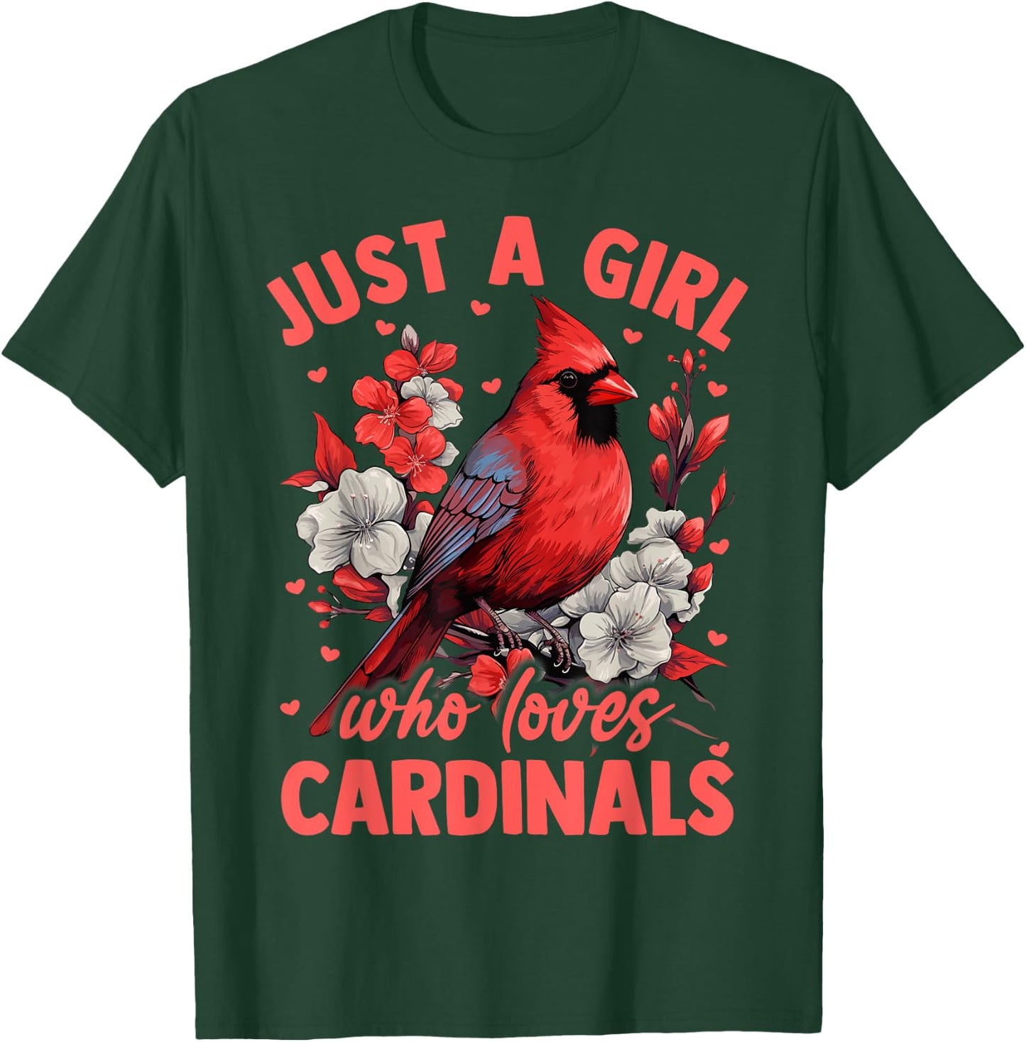 Floral Cardinal Bird Just A Girl Who Loves Cardinals T-Shirt - T-Shirt | Forest