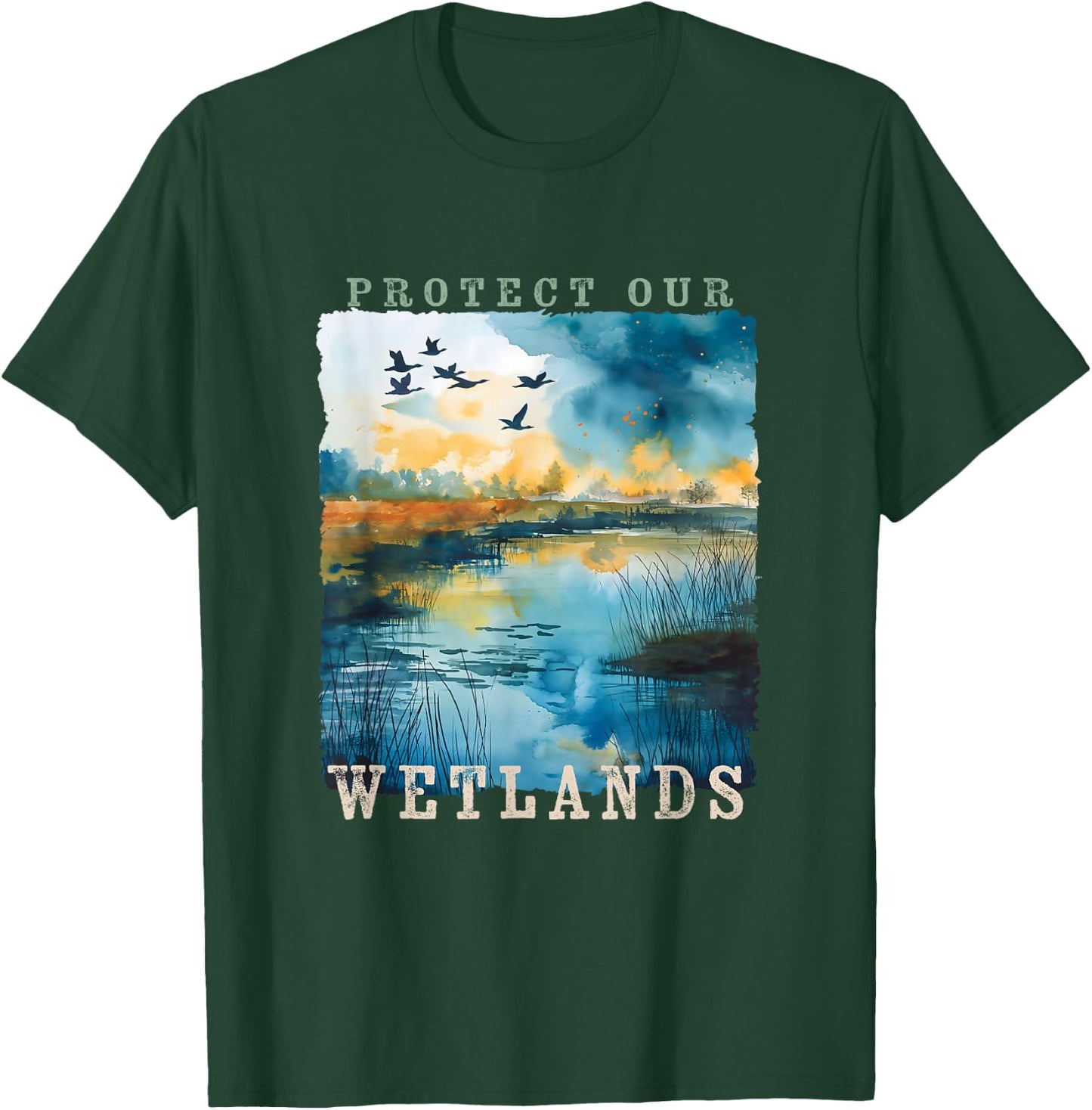 Protect Our Wetlands Ducks Bird Watching Water Conservation T-Shirt - T-Shirt | Forest