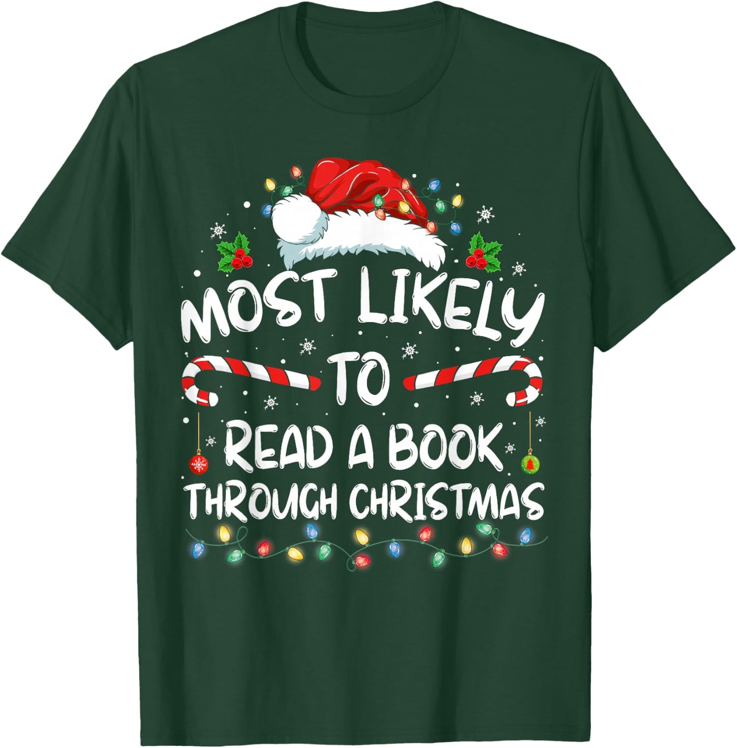 Most Likely To Read A Book Through Christmas Funny Xmas T-Shirt - T-Shirt | Forest