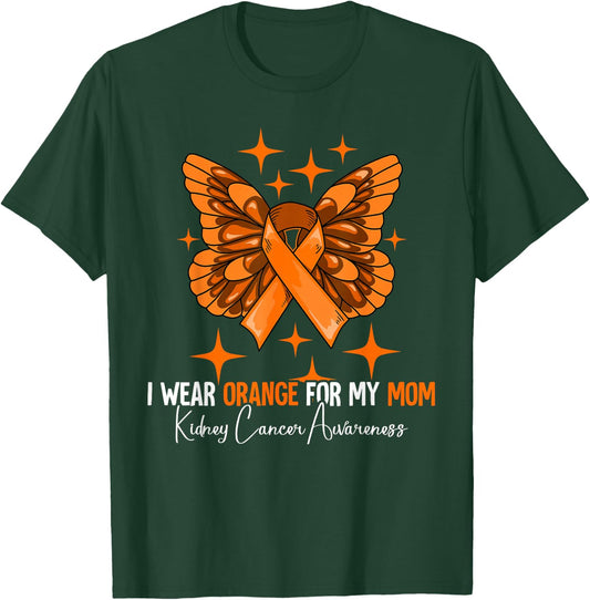 I Wear Orange For My Mom Mother Kidney Cancer Awareness T-Shirt - T-Shirt | Forest