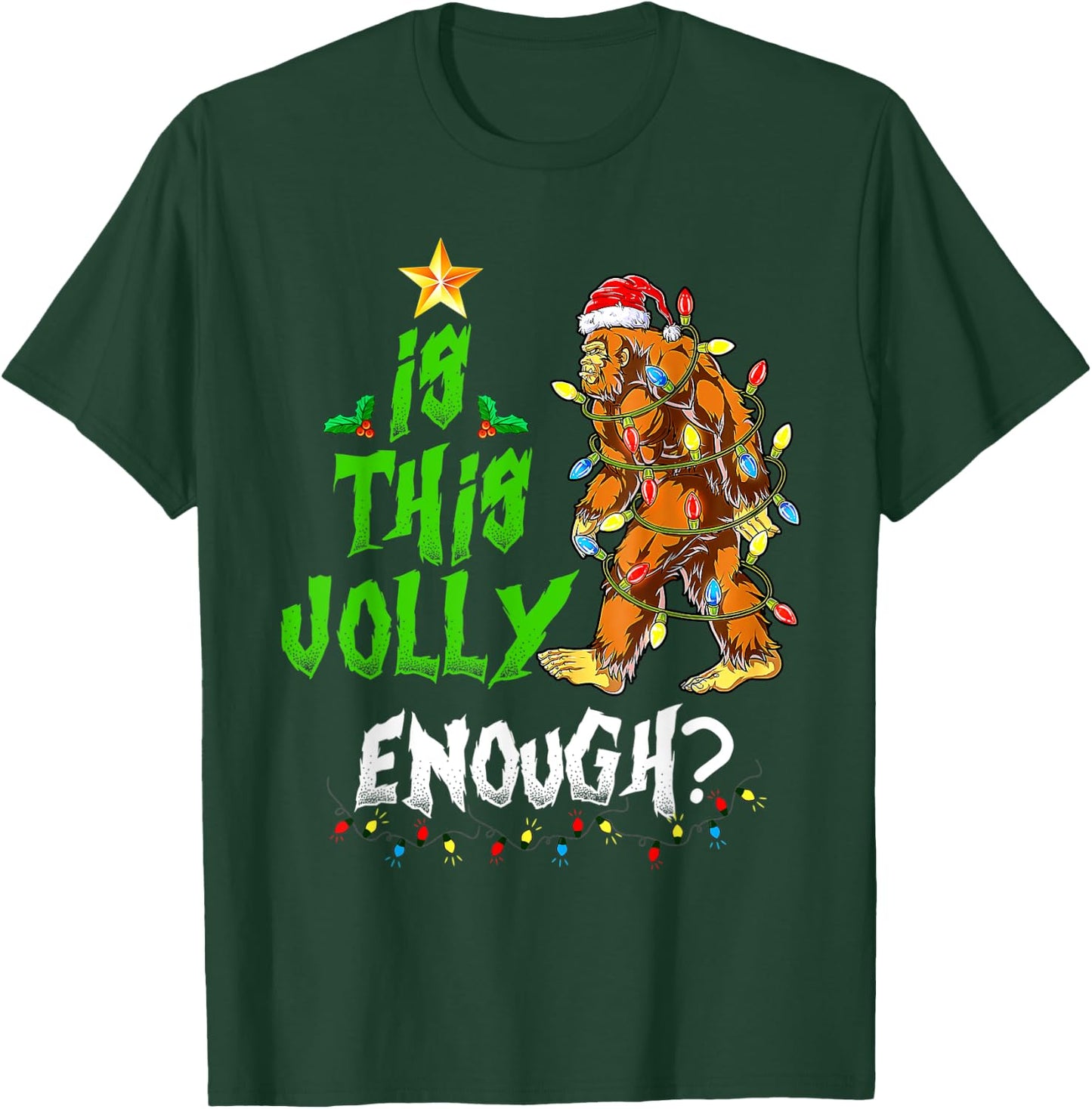 Is This Jolly Enough Noel Bigfoot Xmas Sasquatch Christmas T-Shirt - T-Shirt | Forest
