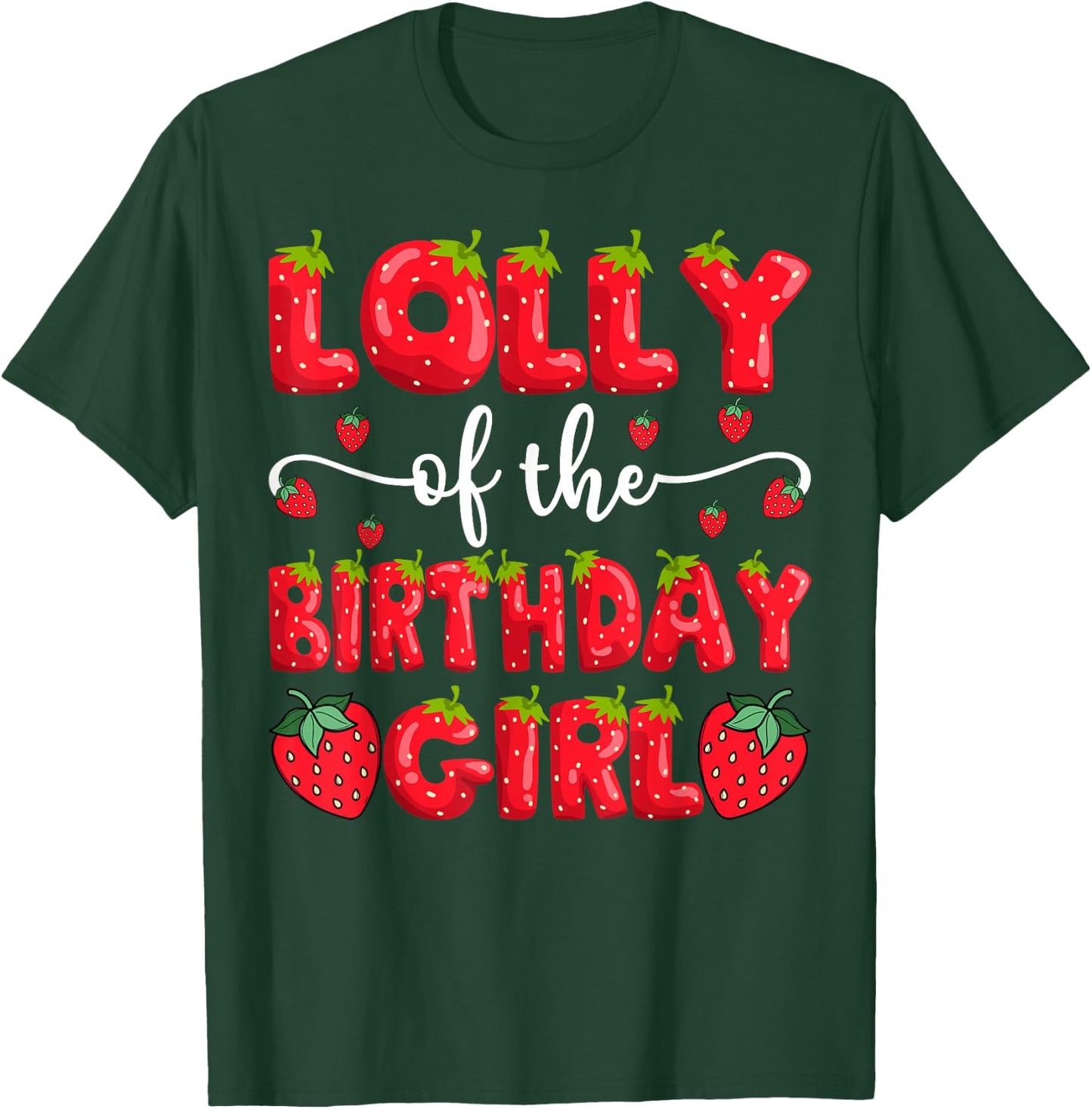 Lolly Of The Birthday Girl Strawberry Family Matching T-Shirt - T-Shirt | Forest