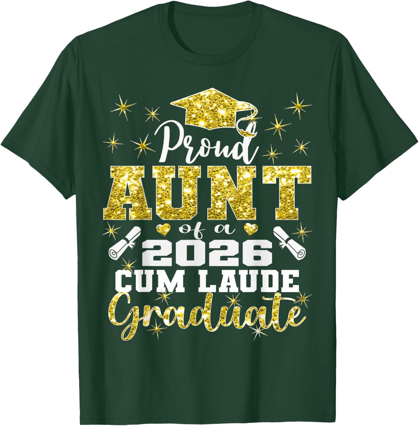 Proud Aunt of 2026 Cum Laude Graduate 26 T-Shirt - T-Shirt | Forest