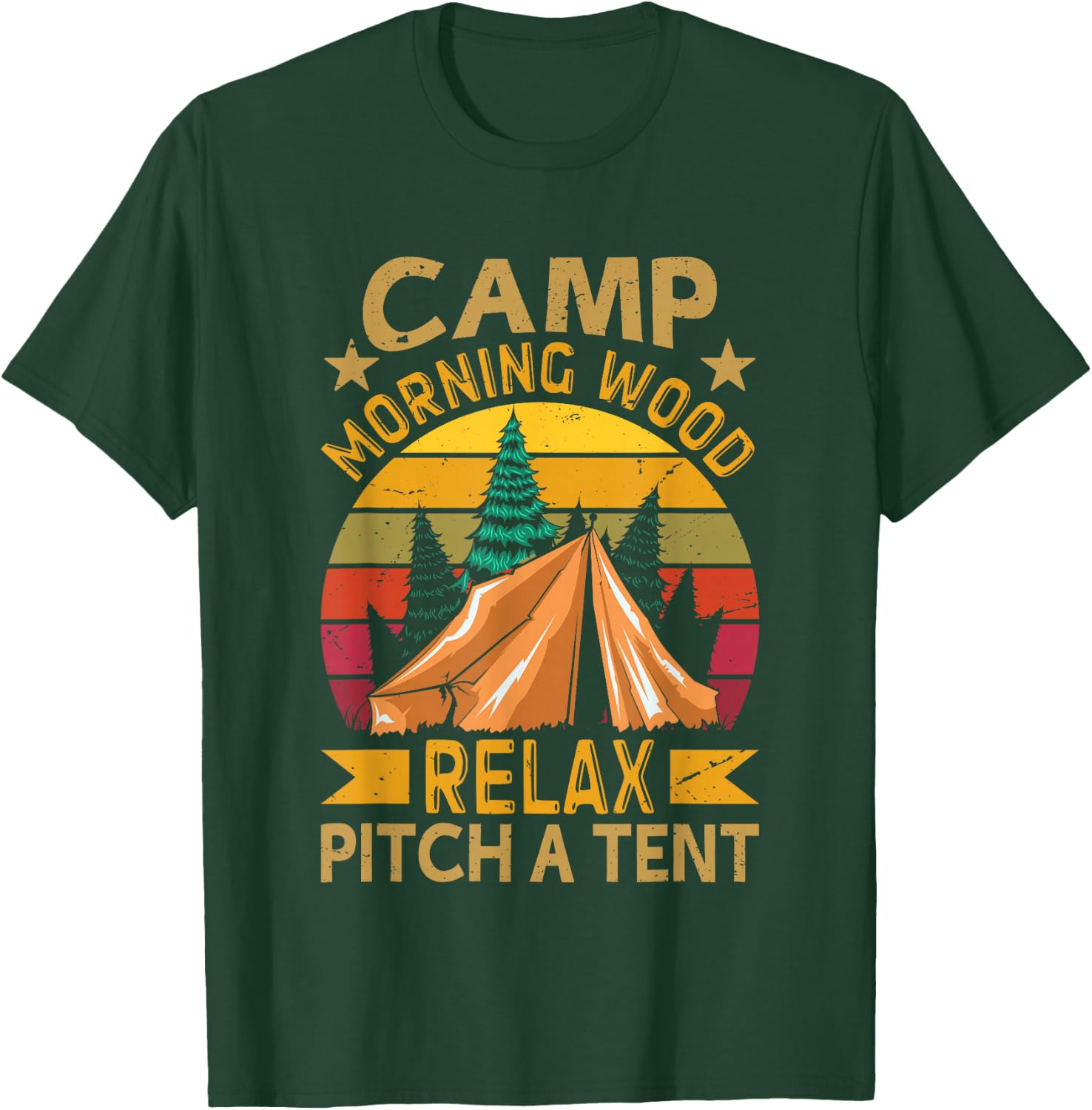 Camp Morning-Wood Relax Pitch A Tent Funny Family Camping T-Shirt - T-Shirt | Forest