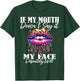 If My Mouth Doesn't Say It My Face Will Sarcastic Sayings T-Shirt - T-Shirt | Forest