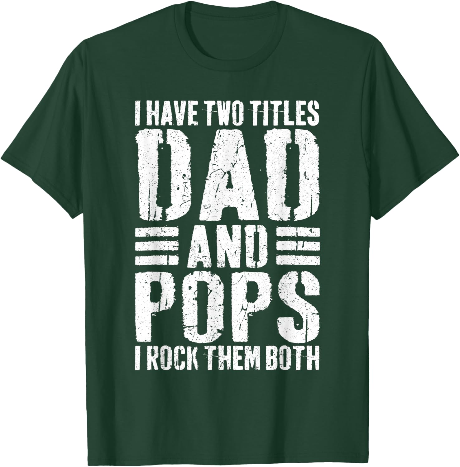 I Have Two Titles Dad And Pops Shirt I Rock Them Both Men T-Shirt - T-Shirt | Forest