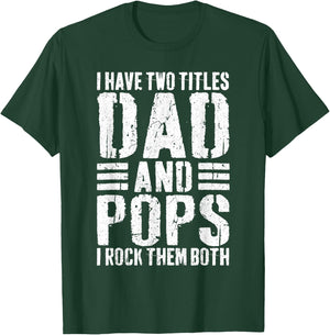 I Have Two Titles Dad And Pops Shirt I Rock Them Both Men T-Shirt - T-Shirt | Forest