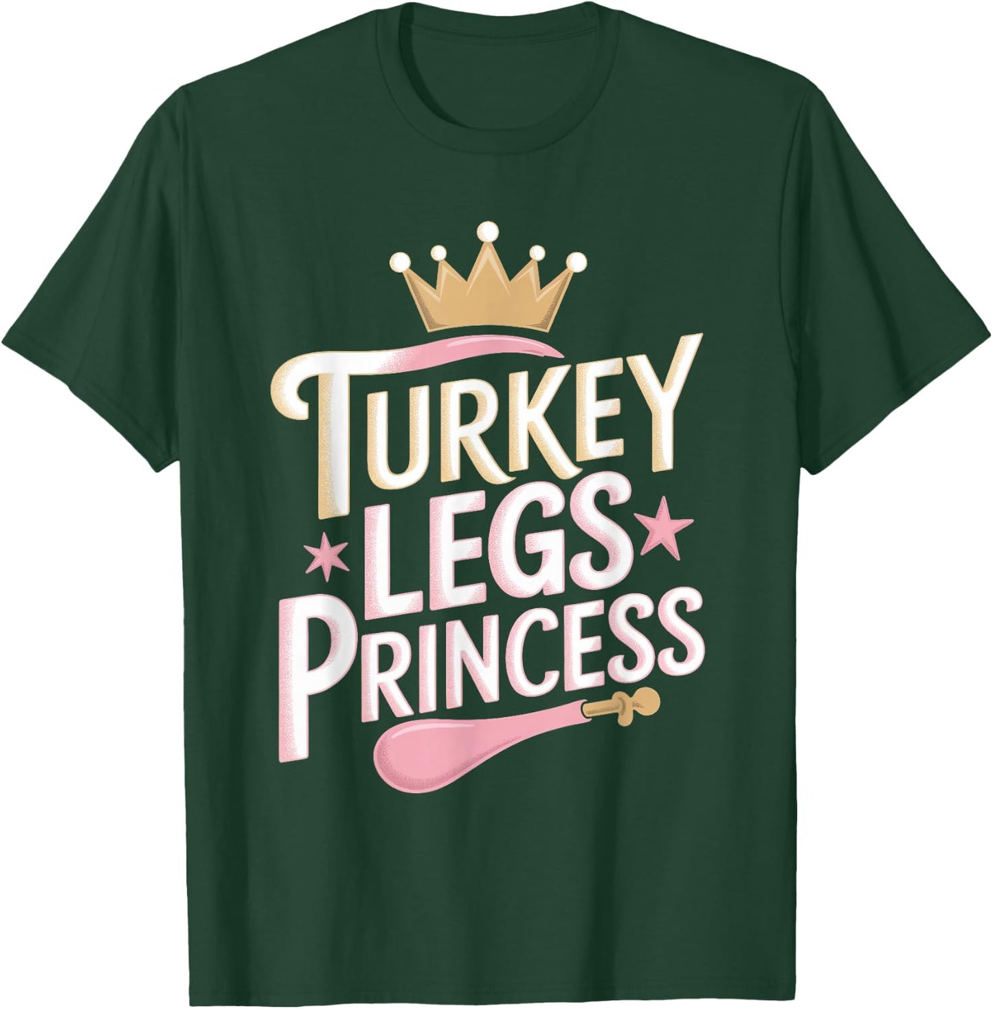 Turkey Legs Princess T-Shirt - T-Shirt | Forest