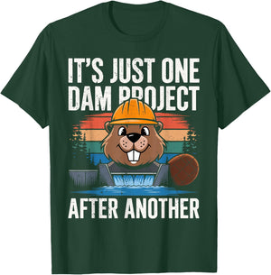 Beaver Carpenter It's Just One Dam Project After Another T-Shirt - T-Shirt | Forest