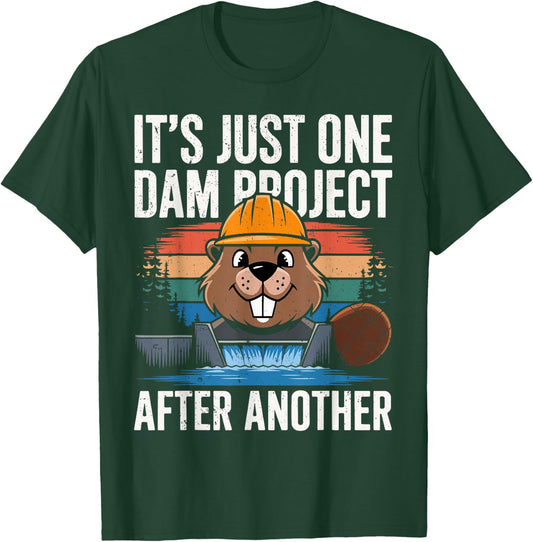 Beaver Carpenter It's Just One Dam Project After Another T-Shirt - T-Shirt | Forest