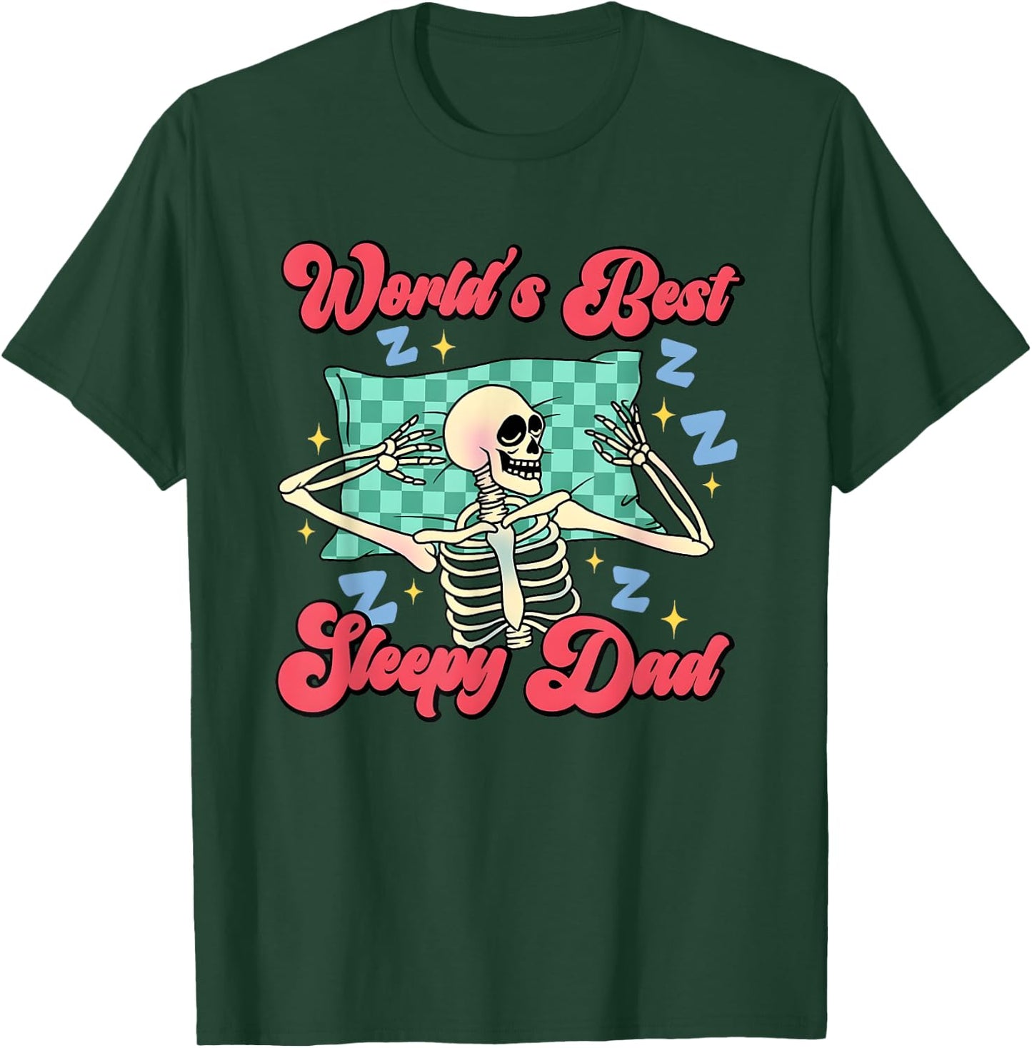 World's Best Sleepy Dad T-Shirt - T-Shirt | Forest