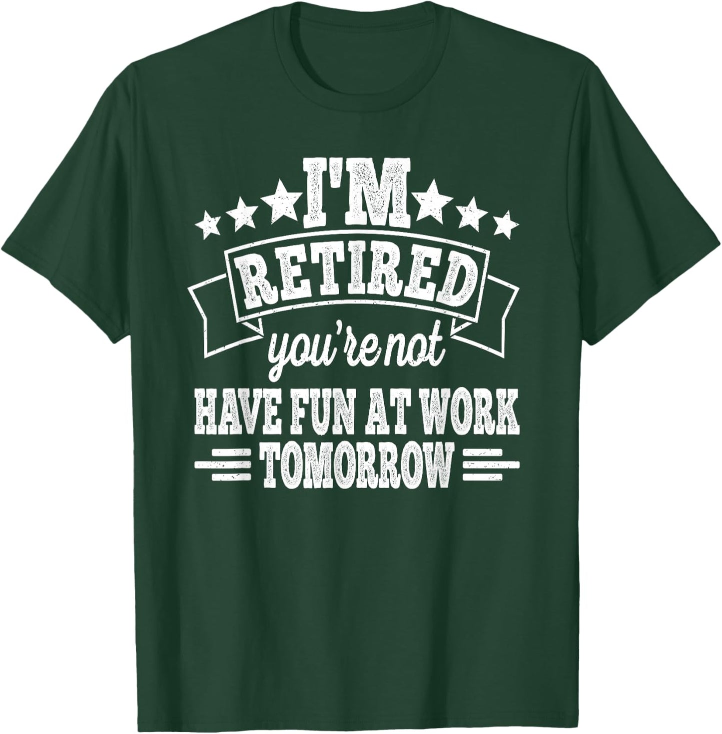 I'm Retired You're Not Retro Retirement Vintage Men T-Shirt - T-Shirt | Forest