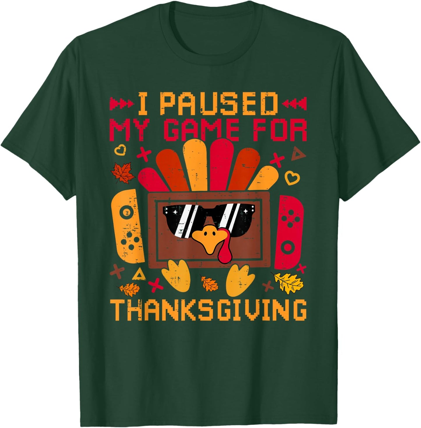 I Paused My Game For Thanksgiving Game Controller Turkey T-Shirt - T-Shirt | Forest