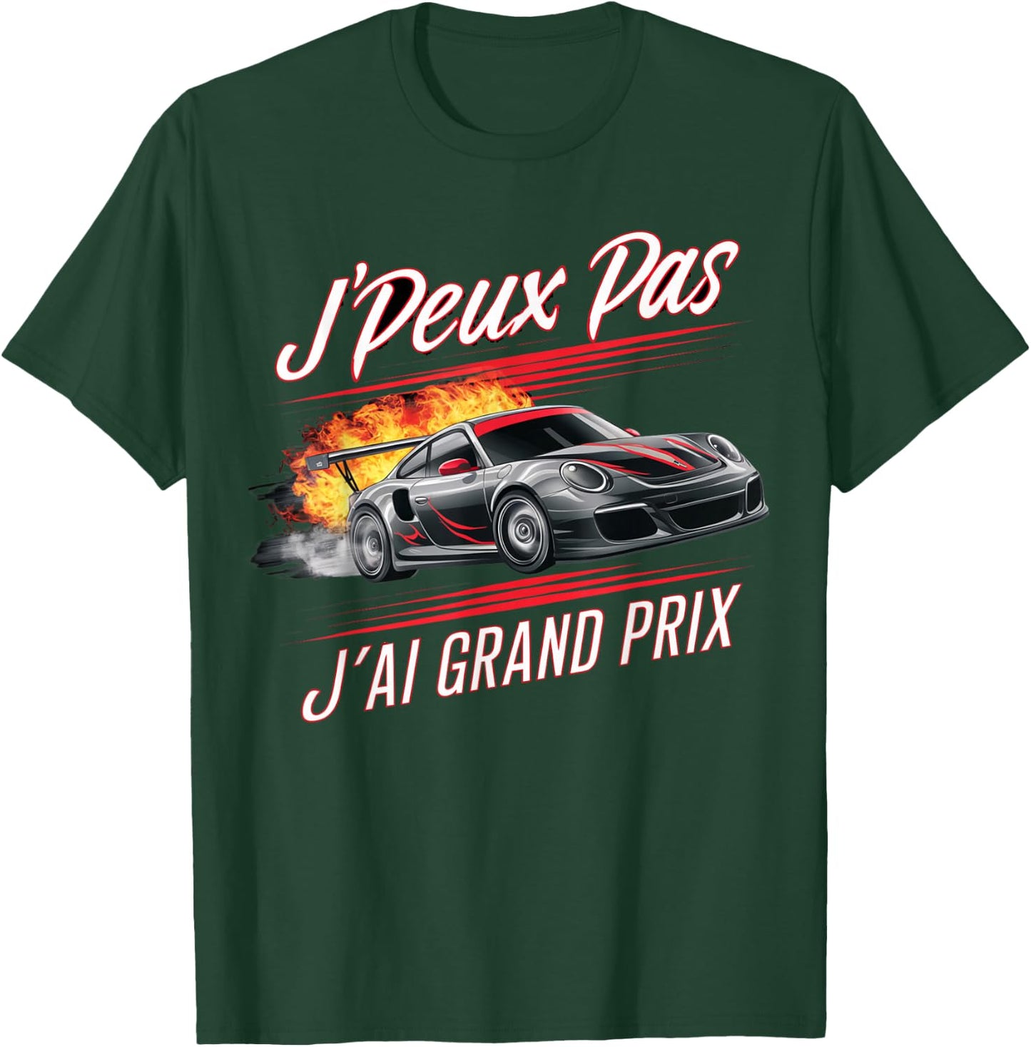 J'peux Pas J'ai Grand Prix Humour Racing Car Gift , Black, S T-Shirt - T-Shirt | Forest