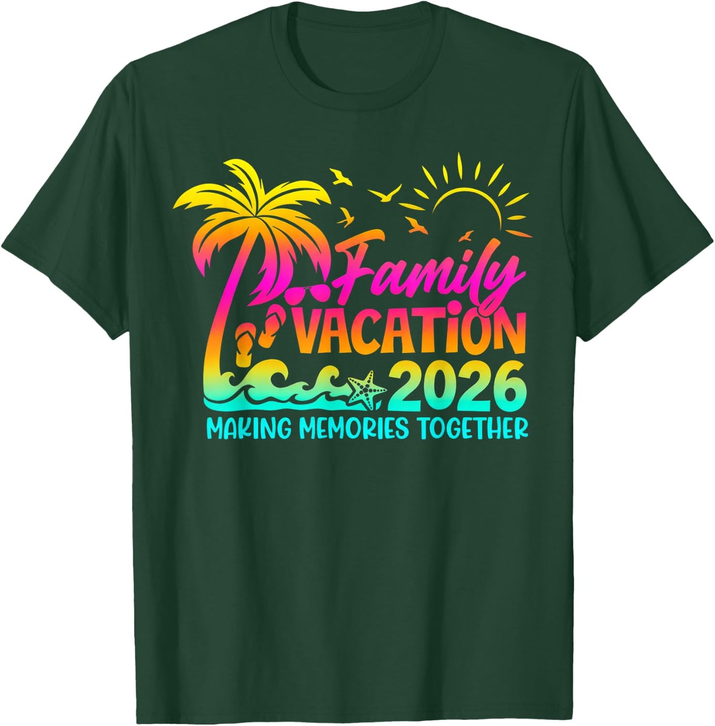 Family Vacation 2026 Making Memories Together Summer Family T-Shirt - T-Shirt | Forest