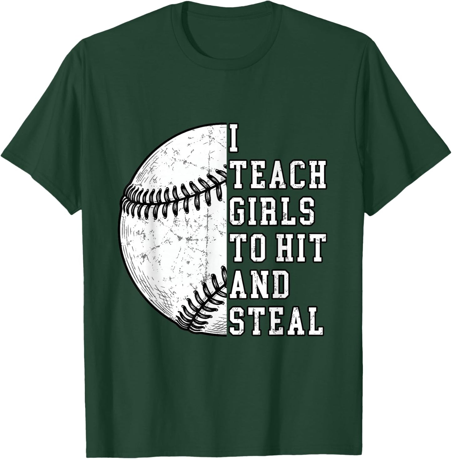 I Teach Girls to Hit and Steal | Softball Coach Gifts T-Shirt - T-Shirt | Forest