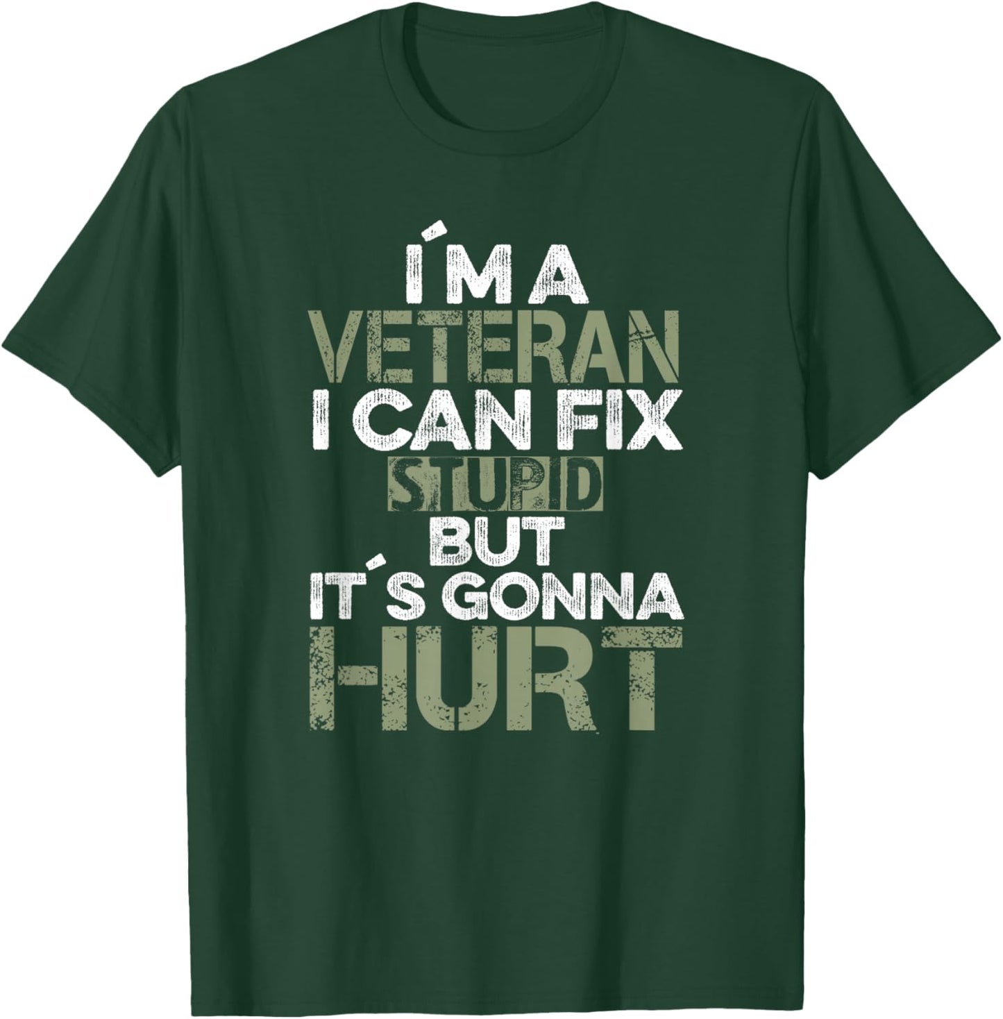 I'm a Veteran I can fix Stupid it's Gonna Hurt Funny T-Shirt - T-Shirt | Forest