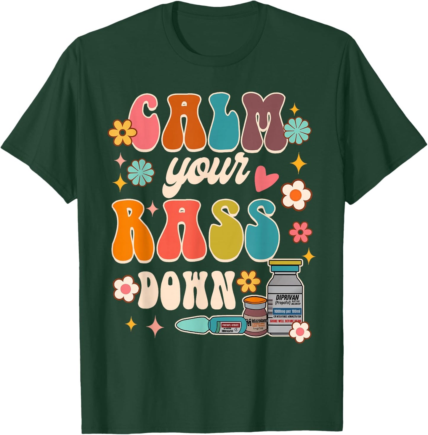 Calm Your Rass Down Funny ICU Nurse Squad Nursing Groovy T-Shirt - T-Shirt | Forest