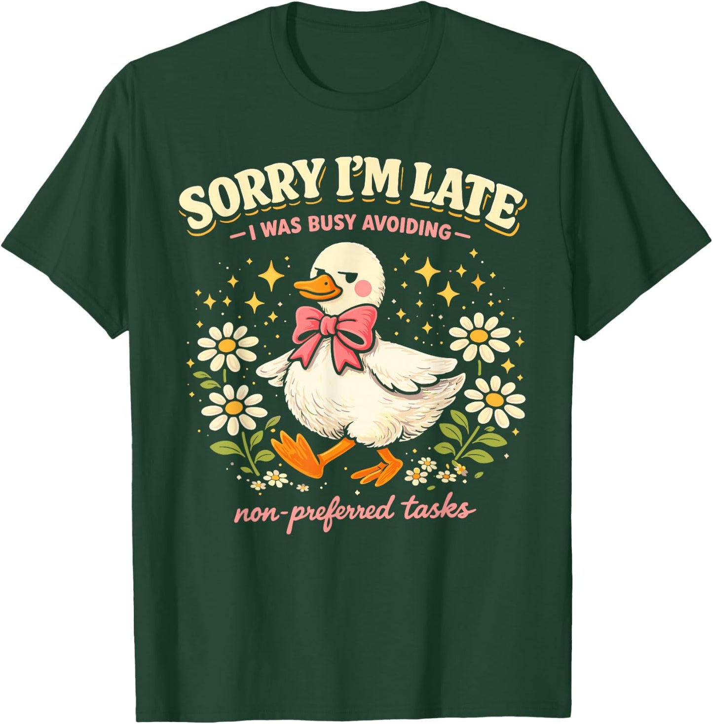 Sorry Im Late Avoiding Non Preferred Tasks Funny Introvert T-Shirt - T-Shirt | Forest