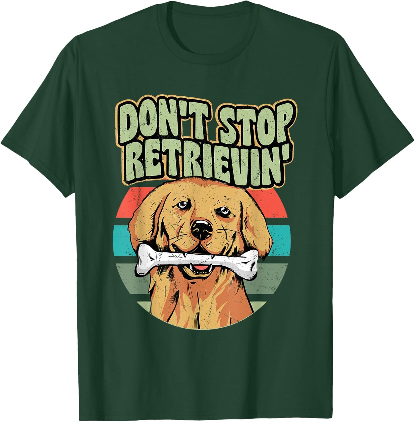 Don't Stop Retrievin' Owner Golden Retriever T-Shirt - T-Shirt | Forest