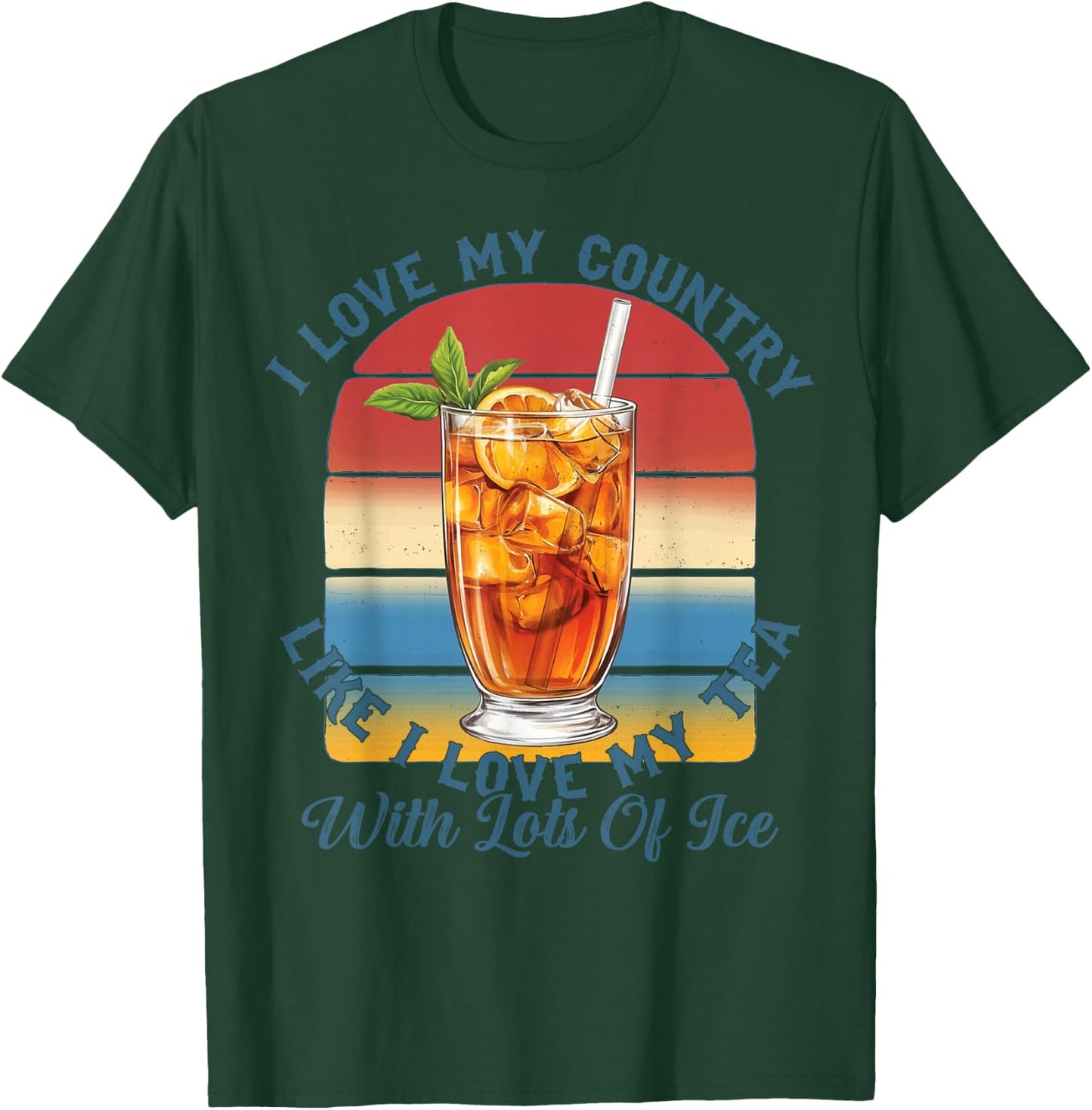 I Love My Country Like My Tea with Lots of Ice Funny T-Shirt - T-Shirt | Forest