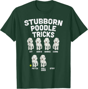 Stubborn Poodle Tricks Funny Dog Lover Owner Trainer Gift Small T-Shirt - T-Shirt | Forest