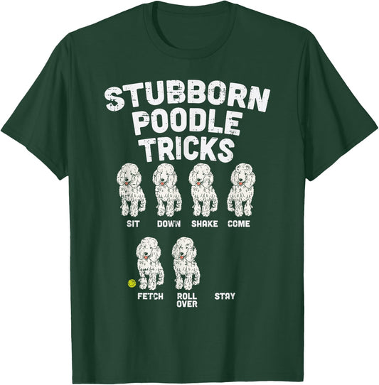 Stubborn Poodle Tricks Funny Dog Lover Owner Trainer Gift Small T-Shirt - T-Shirt | Forest