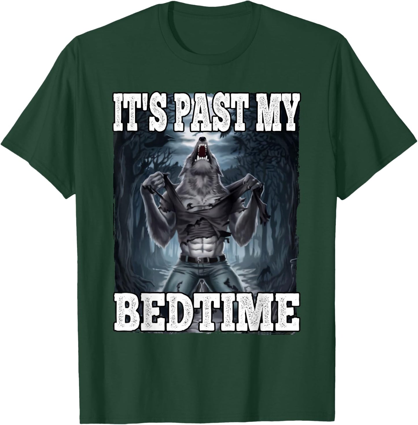 It's Past My Bedtime Funny Werewolf Meme T-Shirt - T-Shirt | Forest