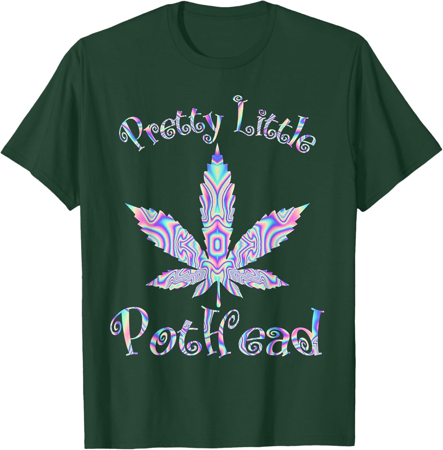 Pretty Little Pothead Weed Canabias 420 T-Shirt - T-Shirt | Forest