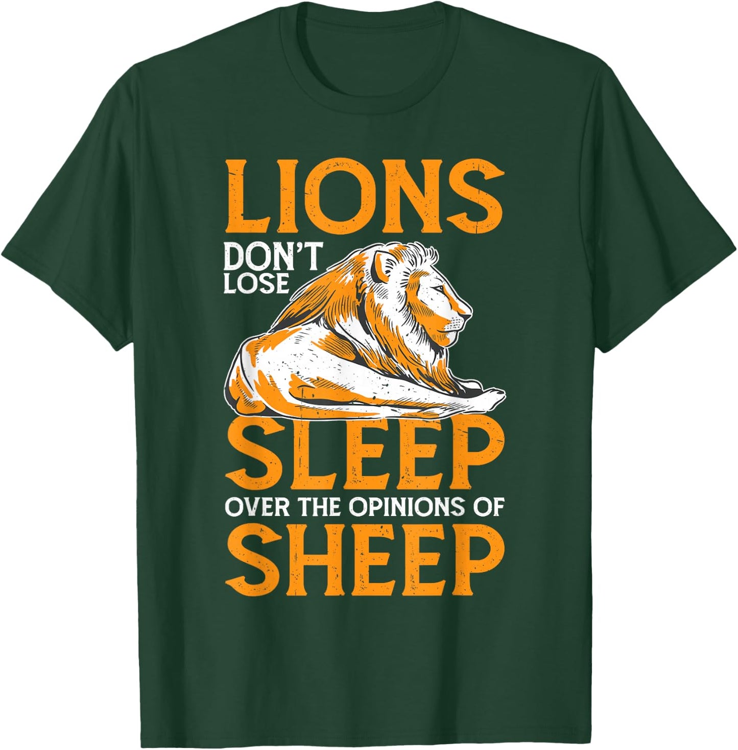 Lions Don't Lose Sleep Over The Opinions Of Sheep T-Shirt - T-Shirt | Forest