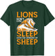 Lions Don't Lose Sleep Over The Opinions Of Sheep T-Shirt - T-Shirt | Forest