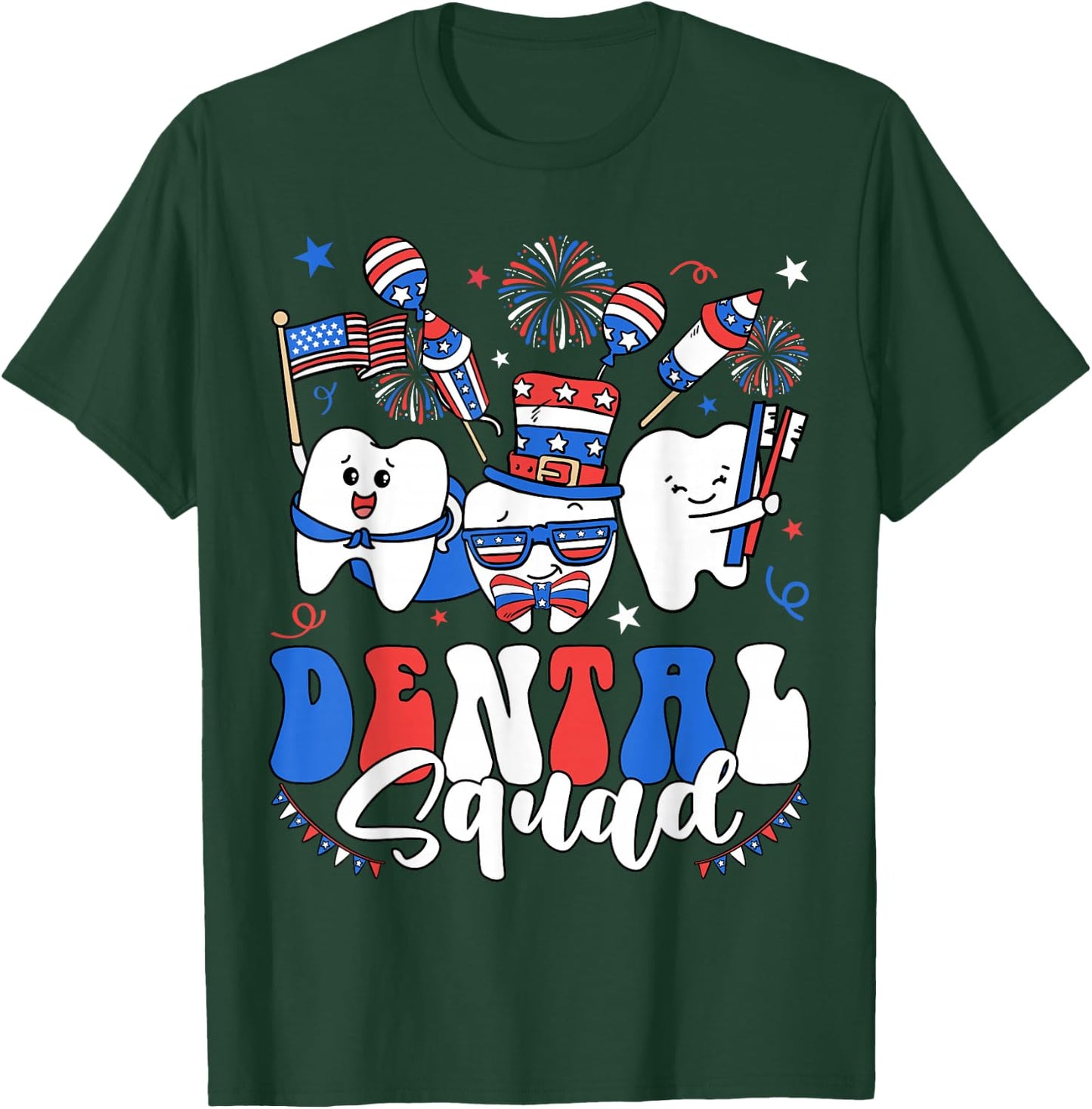 Dental Squad Hygienist 4th of July Dentist Dental Assistant T-Shirt - T-Shirt | Forest