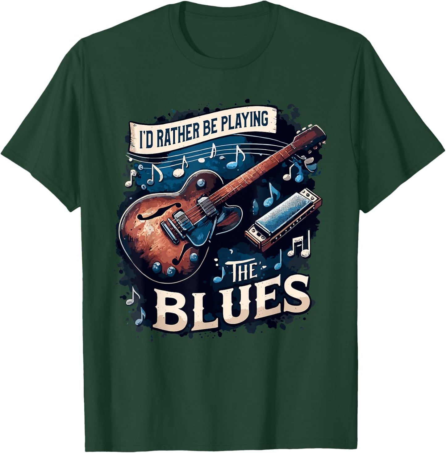 I'd Rather Be Playing The Blues Music Lover Musician T-Shirt - T-Shirt | Forest