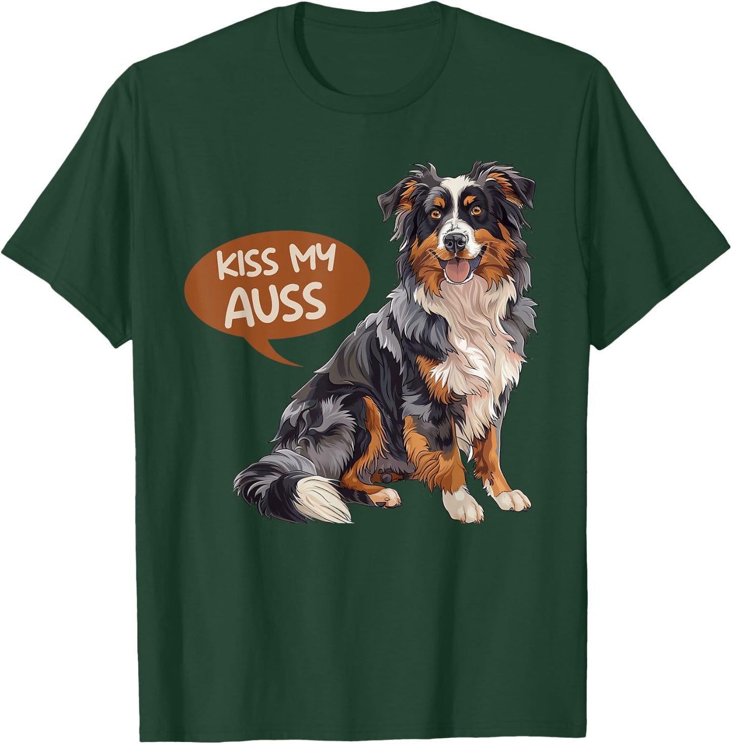 Austrailian Shepherd KISS MY AUSS Funny Dog Owner Men Women T-Shirt - T-Shirt | Forest