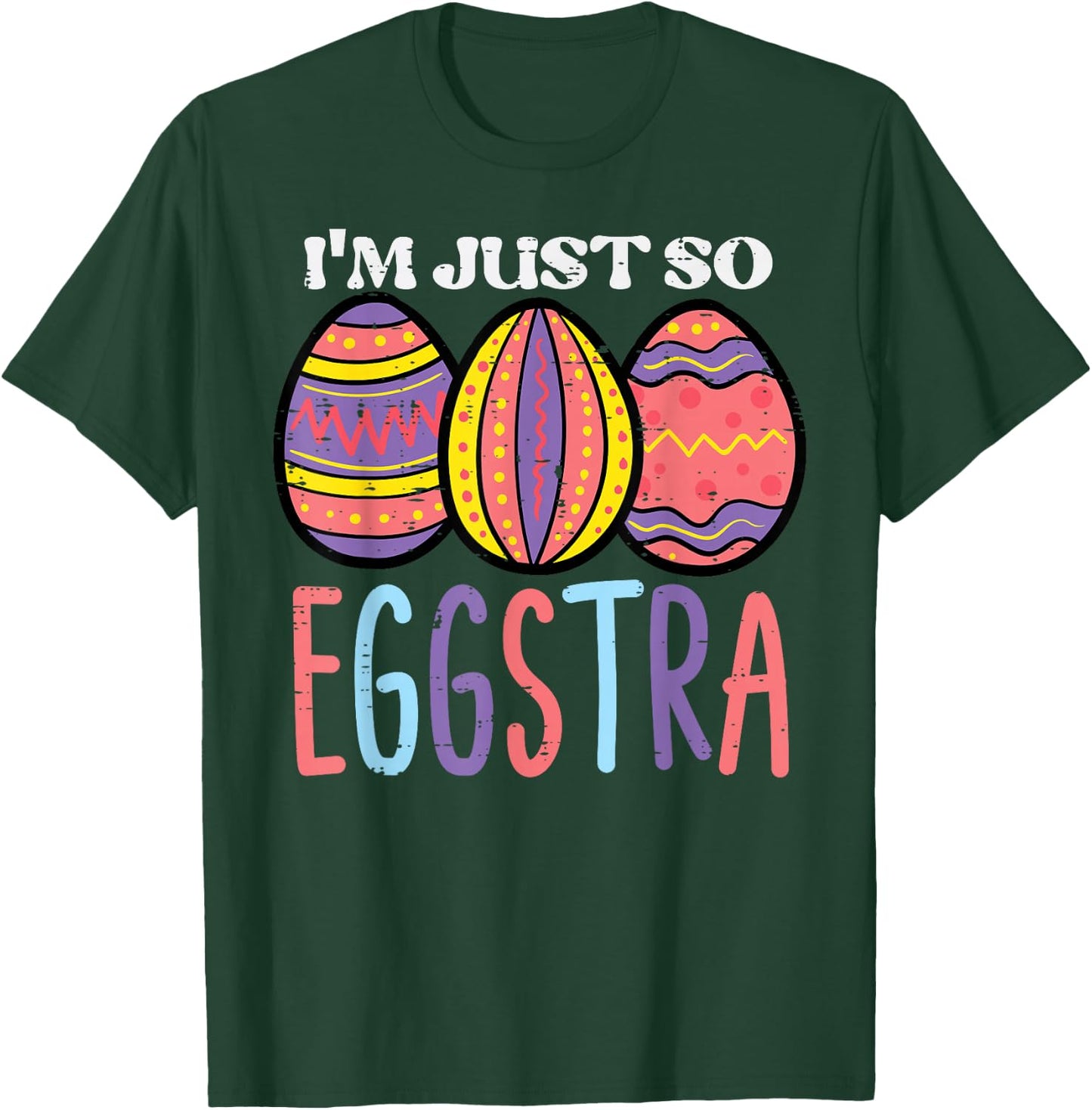 Easter Im So Eggstra Eggs Cute Women Girls Kids Toddler Teen T-Shirt - T-Shirt | Forest