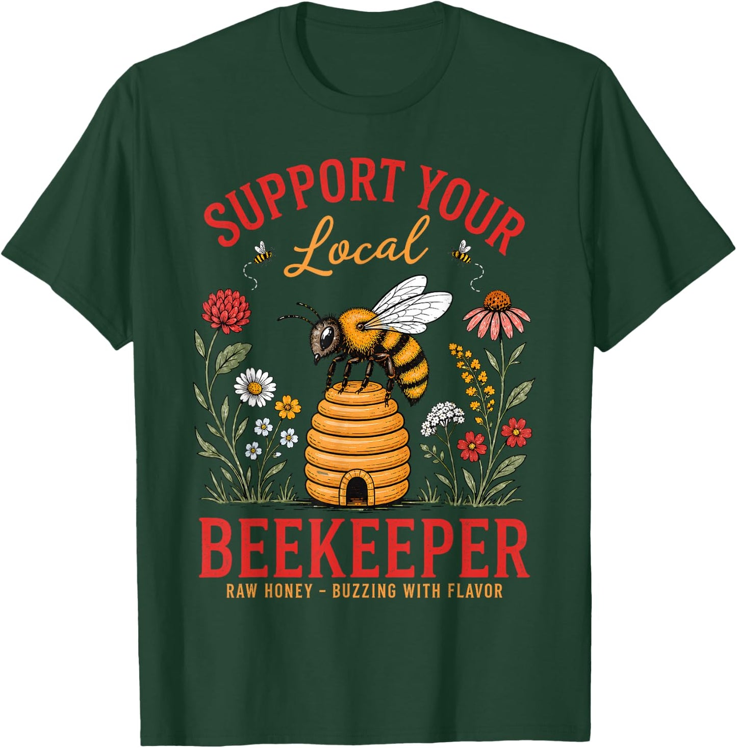 Support Your Local Beekeeper Honey Bee Save The Bees T-Shirt - T-Shirt | Forest