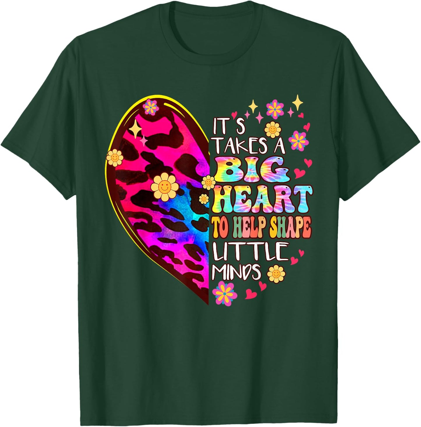 It takes a big Heart to Help Shape Little Minds Tie Dye T-Shirt - T-Shirt | Forest
