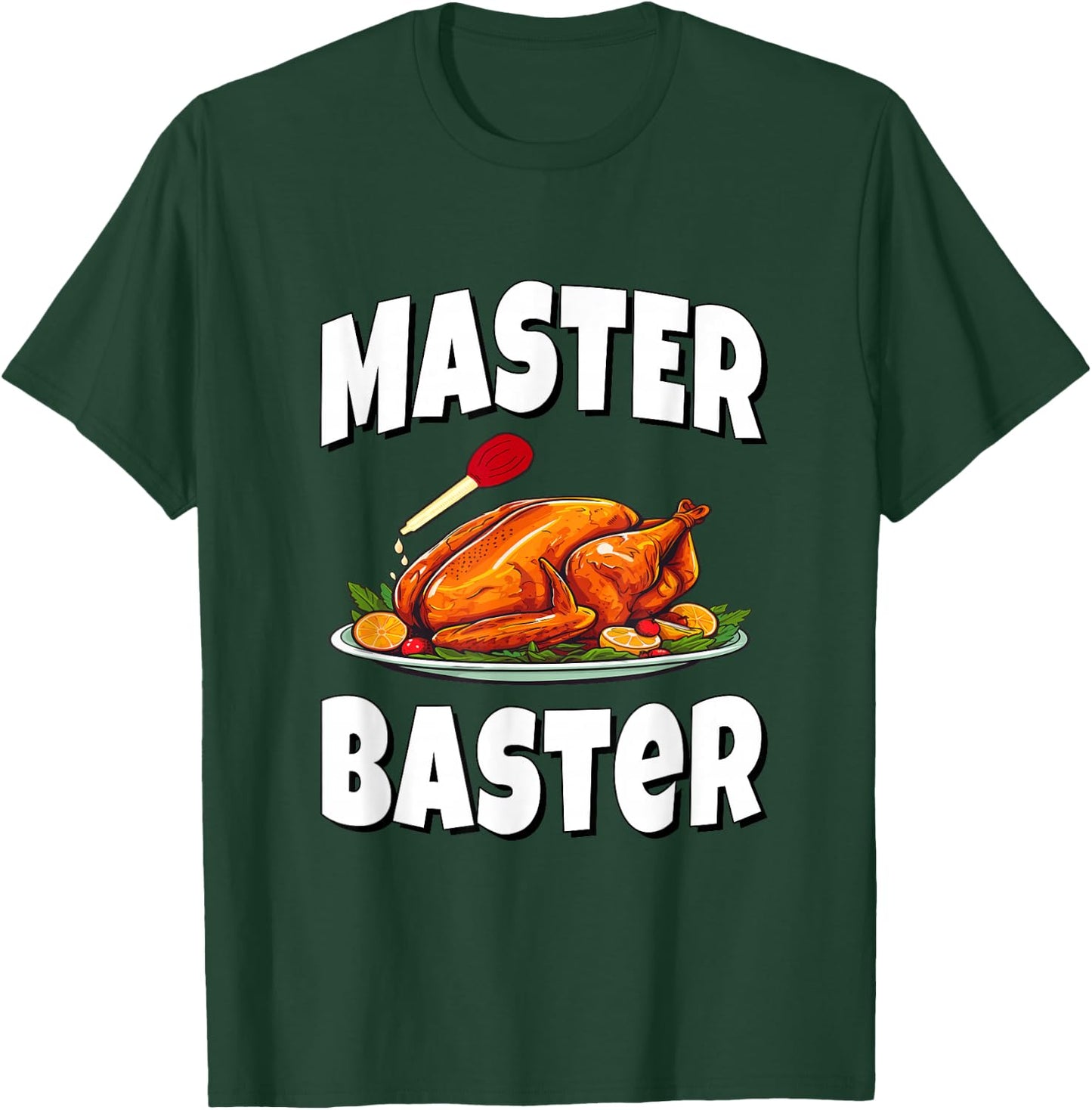 Master Baster - Thanksgiving Turkey T-Shirt - T-Shirt | Forest
