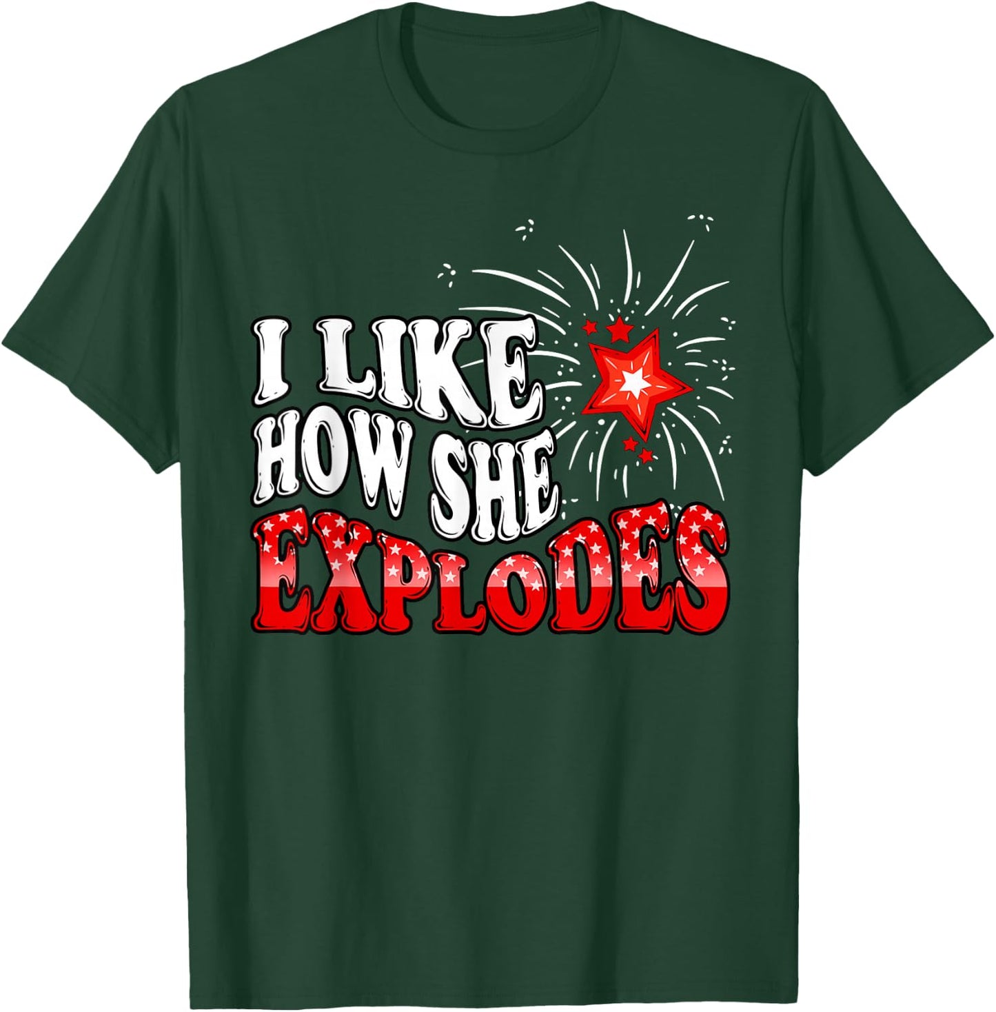 I Like How She Explodes Fireworks Funny Couple 4th of July T-Shirt - T-Shirt | Forest