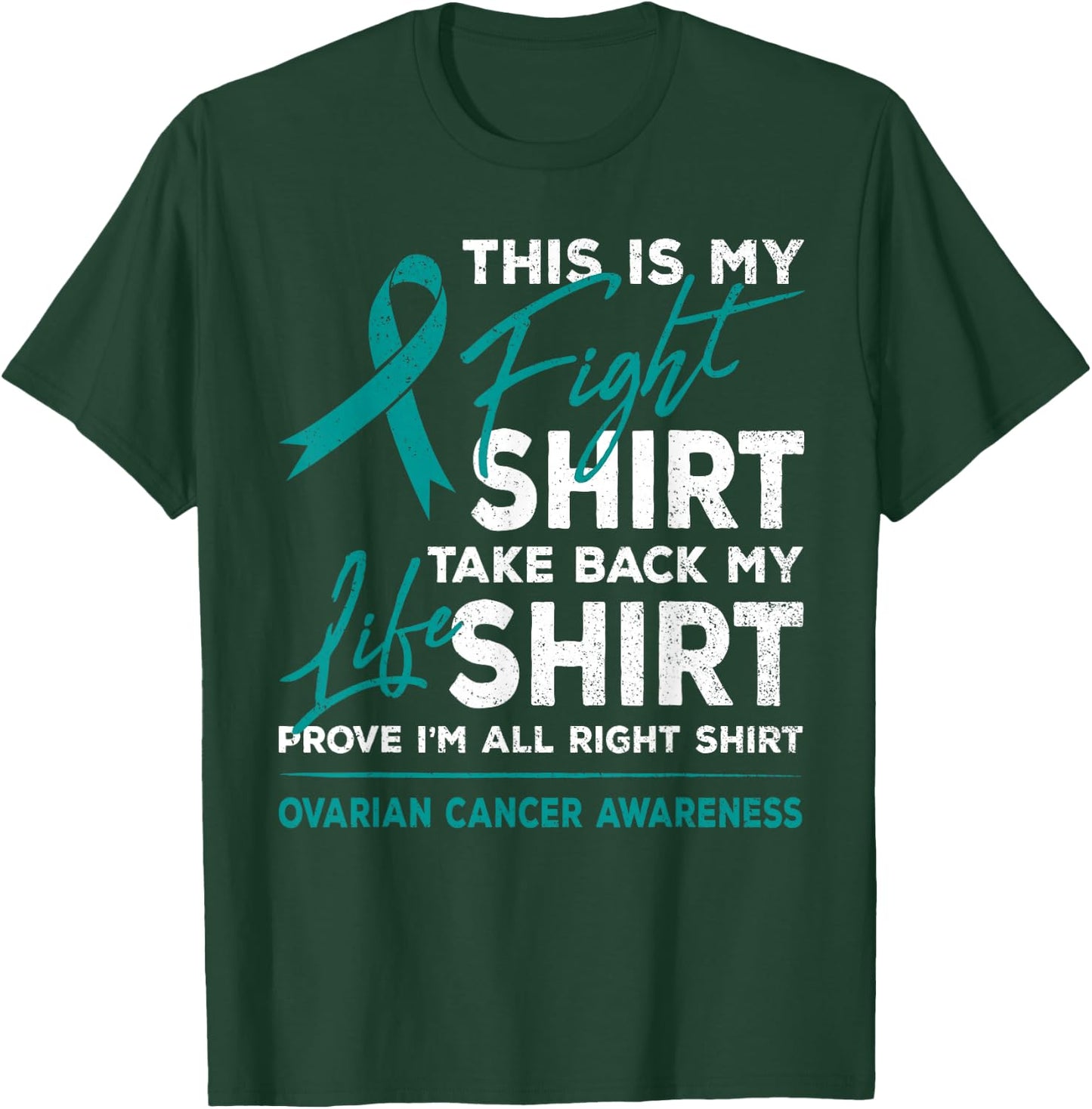 This Is My Fight Shirt Ovarian Cancer Awareness Teal Ribbon T-Shirt - T-Shirt | Forest