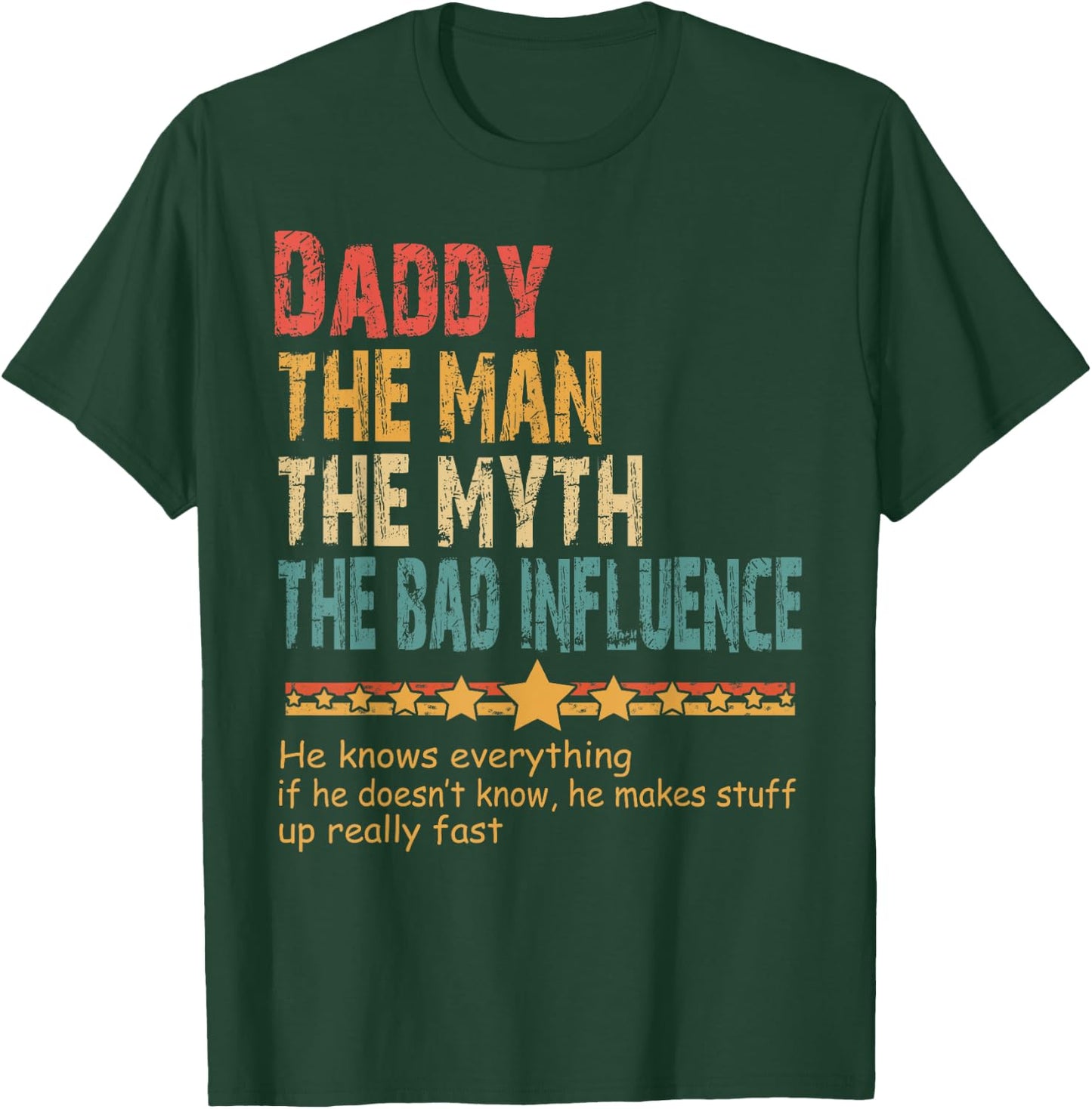 Daddy The Man The Myth The Bad Influence Daddy Fathers Day T-Shirt - T-Shirt | Forest
